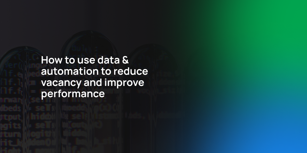 How to use data and automation to reduce vacancy and improve performance